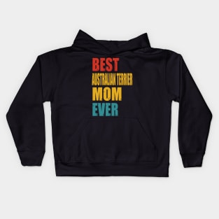 Vintage Best Australian Terrier Mom Ever T-shirt Kids Hoodie